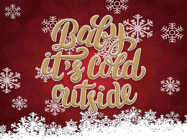 Baby It's Cold Outside