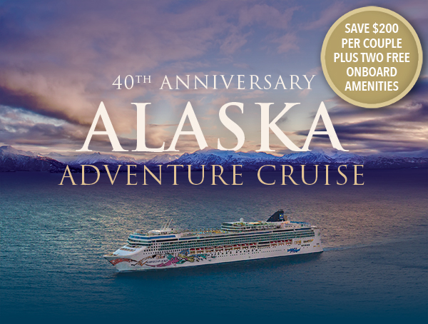 40th Anniversary Alaska Adventure Cruise